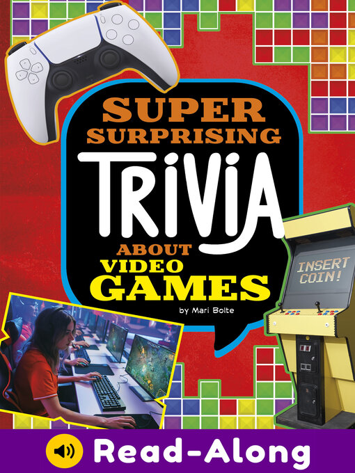 Mari Bolte创作的Super Surprising Trivia About Video Games作品的详细信息 - 可供借阅